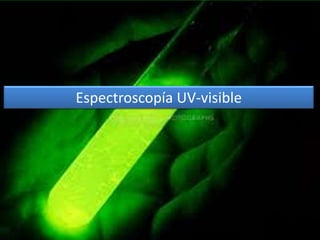 Espectroscopía UV-visible
 