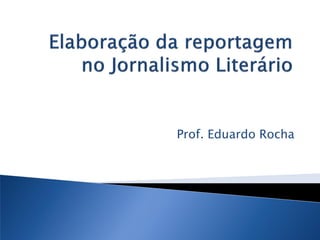 Prof. Eduardo Rocha
 