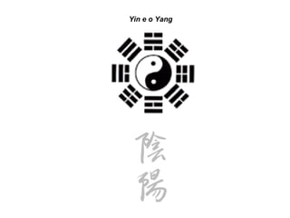 Yin e o Yang
 