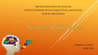 República Bolivariana de Venezuela
Instituto Universitario de Tecnología Antonio José de Sucre
Extensión Barquisimeto
Andrelis Avendaño
23.491.984
 
