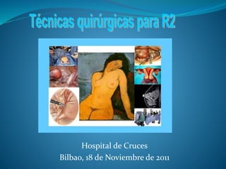 Hospital de Cruces
Bilbao, 18 de Noviembre de 2011
 