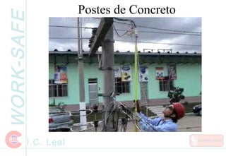 WORK-SAFE
I.C. Leal
Postes de Concreto
 