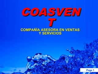 COASVEN
   T
COMPAÑÍA ASESORA EN VENTAS
        Y SERVICIOS
             




                             Page 1
 
