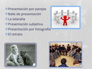 Técnicas de animación y concentración.