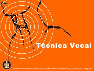 Técnica Vocal Universidad Metropolitana de Ciencias de la Educación - Laboratorio de Comunicación y Lenguaje 