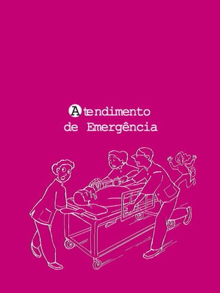 AAAAA tetetetetendimentondimentondimentondimentondimento
de Emergênciade Emergênciade Emergênciade Emergênciade Emergência
 