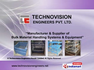 TECHNOVISION ENGINEERS PVT. LTD. “Manufacturer & Supplier of Bulk Material Handling Systems & Equipment” 