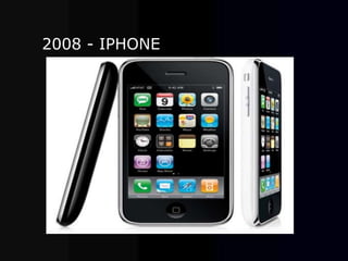 2008 - IPHONE
 