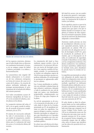 24
de los espacios exteriores, diremos
que el solar donde éstos se ubicaron
era totalmente horizontal, al tratar-
se de un antiguo campo de fútbol
y haberse procedido a su relleno y
horizontalización.
La característica más singular del
diseño urbanizativo es la presen-
cia de tres volúmenes emergentes
en forma de troncos de cono en el
centro de la plaza, y la creación de
planos inclinados alabeados que
protegen perimetralmente el acris-
talamiento de la fachada del ediﬁcio
del tránsito peatonal.
Los viales circundantes acusan di-
ferencias topográﬁcas de hasta un
2% en la avenida de Labañou, sien-
do planas en los demás.
La ocupación máxima del solar, el
66%, no se agotó, siendo la utiliza-
da, de acuerdo al proyecto comple-
mentario, de un 31%.
El sistema de excavación utilizado
ha sido el convencional, es decir,
por medio de maquinaria, usándo-
se palas cargadoras y retroexcava-
doras para la realización del túnel
de acceso y la nivelación última del
terreno.
La cimentación del túnel se hizo
mediante zapata corrida y losa de
cimentación y la estructura del mis-
mo con muros de hormigón arma-
do y losa superior, también de hor-
migón armado. La pavimentación
se realizó con adoquines negros de
10x10 cm que permiten ejecutar su-
perﬁcies alabeadas. El vial principal
se pavimentó en aglomerado asfál-
tico en caliente.
Las 3 zonas ajardinadas se sembra-
rán con arbolado y plantas bajas de
tipo arbustivo autóctono, dotando
a toda la jardinería de una red de
riego por goteo, con distribuidor
programable, complementada con
3 bocas de riego para limpieza de
la plaza.
La red de saneamiento es de pvc,
y la evacuación de pluviales se cal-
culó, dado el clima de La Coruña,
presentado un 2% de pendiente mí-
nima en todas las superﬁcies. Las
aguas se dirigen a cunetas o atarjeas
laterales ejecutadas en adoquín ne-
gro, que desembocan en 4 grandes
sumideros protegidos por una reji-
lla transitable, conectada al alcan-
tarillado público.
Se colocó una red eléctrica de alum-
brado exterior y para la iluminación
del túnel de acceso, con un cuadro
de protección general e interrupto-
res magnetotérmicos para cada cir-
cuito. La iluminación de la plaza se
realiza con balizas.
En la superﬁcie exterior se previó la
colocación de 23 plazas de aparca-
miento para que junto a las que se
habían situado en el sótano se com-
pletara el número de ellas requeri-
das en la normativa presente; siendo
una de las exteriores de dimensiones
adaptadas a minusválidos.
Asimismo estaba prevista un área
de movilidad de vehículos con ma-
yor capacidad portante, hecha en
aglomerado en caliente (706 m2
),
así como otra de adoquines con so-
lera de hormigón (2.269 m2
), para
la circulación de autobuses de vi-
sitantes, que se descargarán en el
solar, en condiciones de seguridad,
evitando el desembarco en las calles
con las consiguientes molestias a los
demás conductores. Los autobuses,
sin hacer maniobras, saldrán hacia
la fachada norte, para abandonar
la parcela hacia la avenida de La-
bañou.
La superﬁcie pavimentada se realizó
con adoquines de piedra negra de
10x10 cm, dispuestos como una red
que cubriera todo el espacio, con un
acabado superﬁcial no deslizante
formando planos alabeados con vo-
lúmenes emergentes de forma tron-
cocónica. En el complementario se
habían previsto 3 zonas ajardinadas
con una superﬁcie total de 610 m2
,
y una rampa de entrada al sótano,
ﬁnal del túnel de acceso al mismo,
con una extensión de 287 m2
.
El solar donde se ubicó la urbani-
zación linda con los viales públicos
en todo su perímetro, menos por su
lado más largo que comparte con el
vecino Colegio Calvo Sotelo, con
138 m en orientación norte-sur. En
la dirección este-oeste tiene una di-
mensión máxima de 50 m, tenien-
do en general forma triangular, no
existiendo ningún tipo de ediﬁca-
ción, salvo el museo, que interﬁera
con las obras de ejecución de la ur-
banización
Detalle del ventanal del área de talleres
 