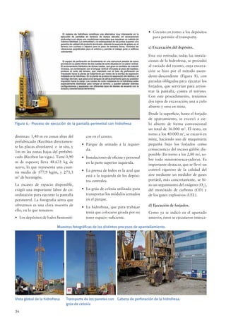 34
distintas: 1,40 m en zonas altas del
prefabricado (Recibían directamen-
te las placas alveolares) e in situ, y
1m en las zonas bajas del prefabri-
cado (Reciben las vigas). Tiene 0,90
m de espesor; lleva 48.631 kg de
acero, lo que representa una cuan-
tía media de 177,9 kg/m, y 273,3
m3
de hormigón.
La escasez de espacio disponible,
exigió una importante labor de co-
ordinación para ejecutar la pantalla
perimetral. La fotografía aérea que
ofrecemos es una clara muestra de
ello, en la que tenemos:
• Los depósitos de lodos bentoníti-
cos en el centro.
• Parque de armado a la izquier-
da.
• Instalaciones de oﬁcina y personal
en la parte superior izquierda.
• La prensa de lodos es la azul que
está a la izquierda de los depósi-
tos centrales.
• La grúa de celosía utilizada para
transportar los módulos armados
en el parque.
• La hidrofresa, que para trabajar
tenía que colocarse girada por no
tener espacio suﬁciente.
• Circuito en torno a los depósitos
para permitir el transporte.
c) Excavación del depósito.
Una vez retiradas todas las instala-
ciones de la hidrofresa, se procedió
al vaciado del recinto, cuya excava-
ción se hizo por el método ascen-
dente-descendente (Figura 8), con
paradas obligadas para ejecutar los
forjados, que servirían para arrios-
trar la pantalla, contra el terreno.
Con este procedimiento, teníamos
dos tipos de excavación; una a cielo
abierto y otra en mina.
Desde la superﬁcie, hasta el forjado
de aparcamiento, se excavó a cie-
lo abierto de forma convencional
un total de 16.000 m3
. El resto, en
torno a los 40.000 m3
, se excavó en
mina, haciendo uso de maquinaria
pequeña bajo los forjados como
consecuencia del escaso gálibo dis-
ponible (En torno a los 2,80 m), so-
bre todo miniretroexcavadoras. Es
importante destacar, que se llevó un
control riguroso de la calidad del
aire mediante un medidor de gases
portátil, más concretamente, se hi-
zo un seguimiento del oxígeno (O2
),
del monóxido de carbono (CO) y
de los gases explosivos (LEL).
d) Ejecución de forjados.
Como ya se indicó en el apartado
anterior, éstos se ejecutaron interca-
Vista global de la hidrofresa Cabeza de perforación de la hidrofresa.Transporte de los paneles con
grúa de celosía
Muestras fotográﬁcas de los distintos procesos de apantallamiento.
Figura 6.- Proceso de ejecución de la pantalla perimetral con hidrofresa
 