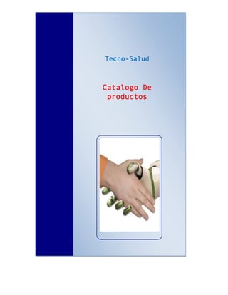 Tecno-Salud



Catalogo De
 productos
 