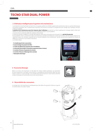 42
www.sistemair.com rif. 01-2016 FRA
CIVIL
TECNO STAR DUAL POWER
Même sur la Tecno Star Dual Power ont été placés les mot...