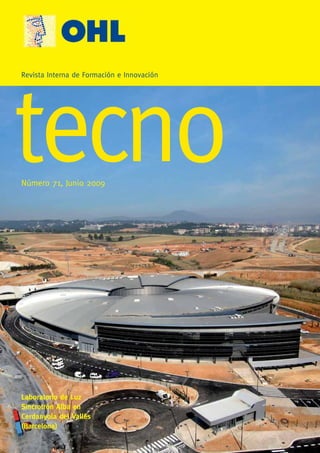 Revista Interna de Formación e Innovación




Número 71, Junio 2009




Laboratorio de Luz
Sincrotrón Alba en
Cerdanyola del Vallés
(Barcelona)
 