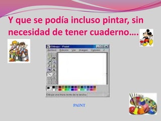 Fue entonces cuando comenzó a gustarme realmente el ordenadorCuando lo empecé a comprender, vi era muy útil para que mis trabajos quedaran mejor presentados y además me divertía.Aún no sabía todo lo que lo necesitaría en un futuro….solo sabía que me gustaba y que no era algo tan difícil de manejar como creía.