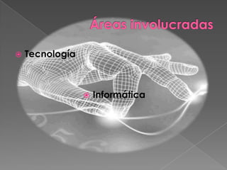    Tecnología



                    Informática
 