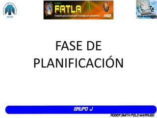 FASE DE
PLANIFICACIÓN
 
