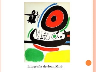 Litografia de Joan Miró.
 