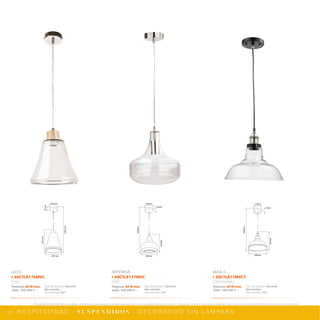 121
*Tecnolite se reserva el derecho de modificar la información sin previo aviso y no se hace responsable por errores u omisiones en este documento. *Lámparas y luminarios no aptos para trabajo de voltaje constante en niveles superiores o inferiores marcados en el producto.
H O S P I TA L I D A D · S U S P E N D I D O S · D E C O R AT I V O S I N L Á M PA R A
100mm
250mm
1500mm
250mm
25mm
115mm
19mm
2500mm
280mm
241mm
120 mm
25
mm
275
mm
1495
mm
232 mm
Potencia: 60 W máx.
Volts: 100-240 V ~
Tipo de lámpara: Opcional
(No incluida)
Tipo de base: E27
ARTEMISA
• 60CTL8177MVC
Cristal
Potencia: 60 W máx.
Volts: 100-240 V ~
Tipo de lámpara: Opcional
(No incluida)
Tipo de base: E27
LAOS
• 60CTL8176MVC
Cristal
Potencia: 60 W máx.
Volts: 100-240 V ~
Tipo de lámpara: Opcional
(No incluida)
Tipo de base: E27
MAIA II
• 20CTL817MVCT
Cristal Transparente
 