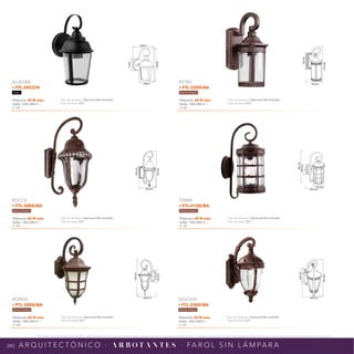 243
*Tecnolite se reserva el derecho de modificar la información sin previo aviso y no se hace responsable por errores u omisiones en este documento. *Lámparas y luminarios no aptos para trabajo de voltaje constante en niveles superiores o inferiores marcados en el producto.
A R Q U I T E C T Ó N I C O · A R B O T A N T E S · FA R O L S I N L Á M PA R A
305mm
190mm
115mm
155mm
340
mm
190
mm
180 mm
640
mm
252
mm
325 mm
174
mm
443
mm
238 mm
149
mm
179 mm
252 mm
480
mm
254
mm
434
mm
249 mm
Potencia: 60 W máx.
Volts: 100-240 V ~
IP: 44
Tipo de lámpara: Opcional (No incluida)
Tipo de base: E27
ALLEGRA
• FTL-3422/N
Negro
Potencia: 60 W máx.
Volts: 100-240 V ~
IP: 44
Tipo de lámpara: Opcional (No incluida)
Tipo de base: E27
PETRA
• FTL-3200/BA
Bronce Antiguo
Potencia: 60 W máx.
Volts: 100-240 V ~
IP: 44
Tipo de lámpara: Opcional (No incluida)
Tipo de base: E27
ROCCA
• FTL-3000/BA
Bronce Antiguo
Potencia: 60 W máx.
Volts: 100-240 V ~
IP: 44
Tipo de lámpara: Opcional (No incluida)
Tipo de base: E27
RONDA
• FTL-3800/BA
Bronce Antiguo
Potencia: 60 W máx.
Volts: 100-240 V ~
IP: 44
Tipo de lámpara: Opcional (No incluida)
Tipo de base: E27
SEGOVIA
• FTL-3300/BA
Bronce Antiguo
Potencia: 60 W máx.
Volts: 100-240 V ~
IP: 44
Tipo de lámpara: Opcional (No incluida)
Tipo de base: E27
TERME
• FTL-4100/BA
Bronce Antiguo
 