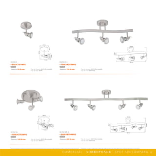 92
*Tecnolite se reserva el derecho de modificar la información sin previo aviso y no se hace responsable por errores u omisiones en este documento. *Lámparas y luminarios no aptos para trabajo de voltaje constante en niveles superiores o inferiores marcados en el producto.
C O M E R C I A L · S O B R E P O N E R · S P O T S I N L Á M PA R A
110 mm
41
mm
64
mm
148
mm
111 mm
64
mm
110 mm
580 mm
210
mm
115 mm
13
mm
228 mm
122
mm
64
mm
113 mm
110 mm
940 mm
209
mm
25
mm
64
mm
114 mm
Potencia: 50 W máx. Tipo de lámpara: GU10 (No incluida)
Tipo de base: GU10
BOSCA
• 60LVC701MVS
Satinado
Potencia: 150 W máx. Tipo de lámpara: GU10 (No incluida)
Tipo de base: GU10 x 3
BOSCA I
• 180LVC703MVS
Satinado
Potencia: 150 W máx. Tipo de lámpara: GU10 (No incluida)
Tipo de base: GU10 X 3
BOSCA II
• 180LVR703MVS
Satinado
Potencia: 200 W máx. Tipo de lámpara: GU10 (No incluida)
Tipo de base: GU10 X 4
BOSCAR III
• 240LVR704MVS
Satinado
 