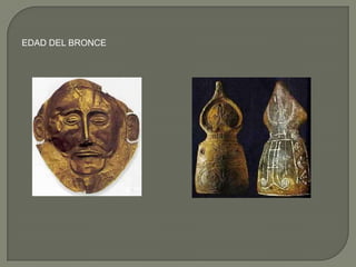 EDAD DEL BRONCE
 