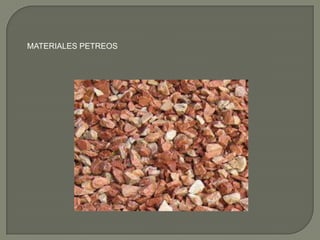MATERIALES PETREOS
 