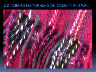 2.2-FIBRAS NATURALES DE ORIGEN ANIMAL

 