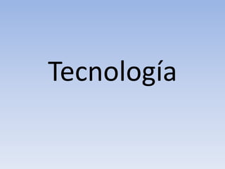 Tecnología
 
