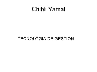 Chibli Yamal ,[object Object]