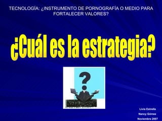 ¿Cuál es la estrategia? 