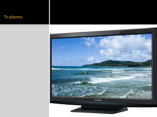 Tv plasma
 