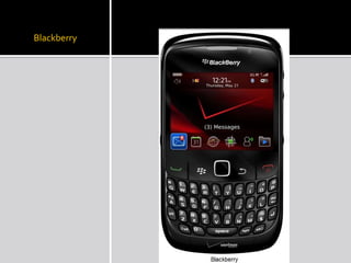 Blackberry
 