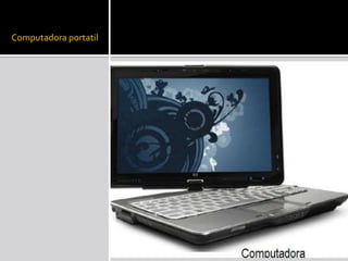 Computadora portatil
 