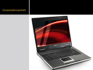Computadora portatil
 