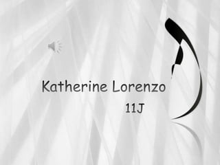 Katherine Lorenzo 11J 