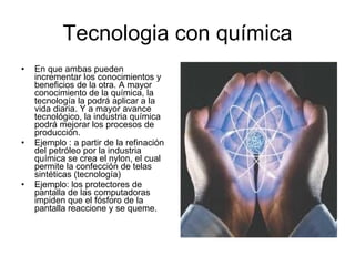 Tecnologia con química ,[object Object],[object Object],[object Object]