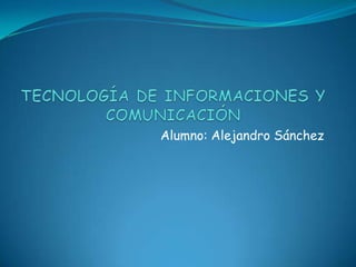 Alumno: Alejandro Sánchez

 