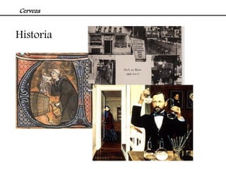Cerveza


Historia
 