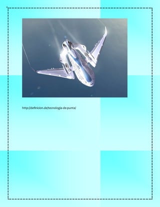http://definicion.de/tecnologia-de-punta/
 