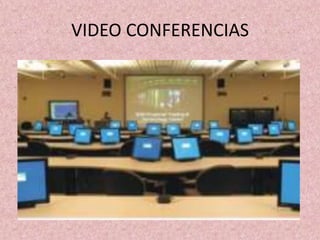 VIDEO CONFERENCIAS