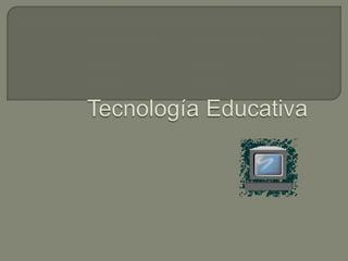 Tecnología Educativa 