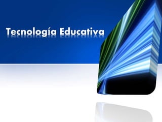 Tecnología Educativa
 