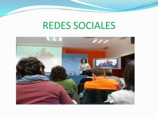 REDES SOCIALES

 