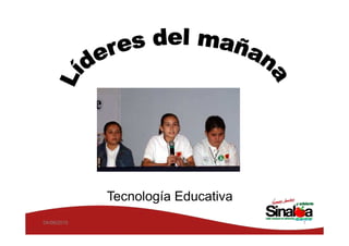 Tecnología Educativa
04/08/2010                          1
 