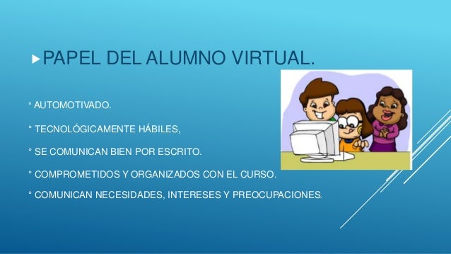 Resultado de imagen para papel de alumno en la tecnologia educativa