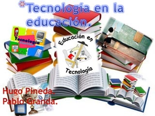 Tecnología en la educación