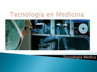 Tecnología en Medicina Tecnología Medica 