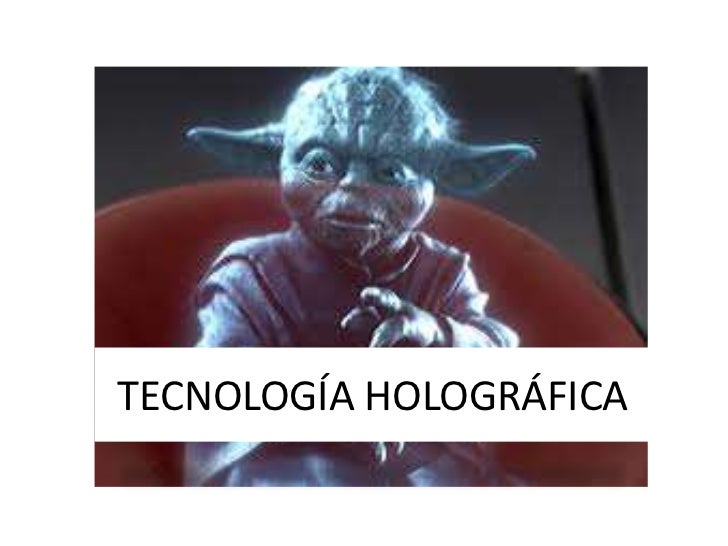 Resultado de imagen para historia de la tecnologia holografica