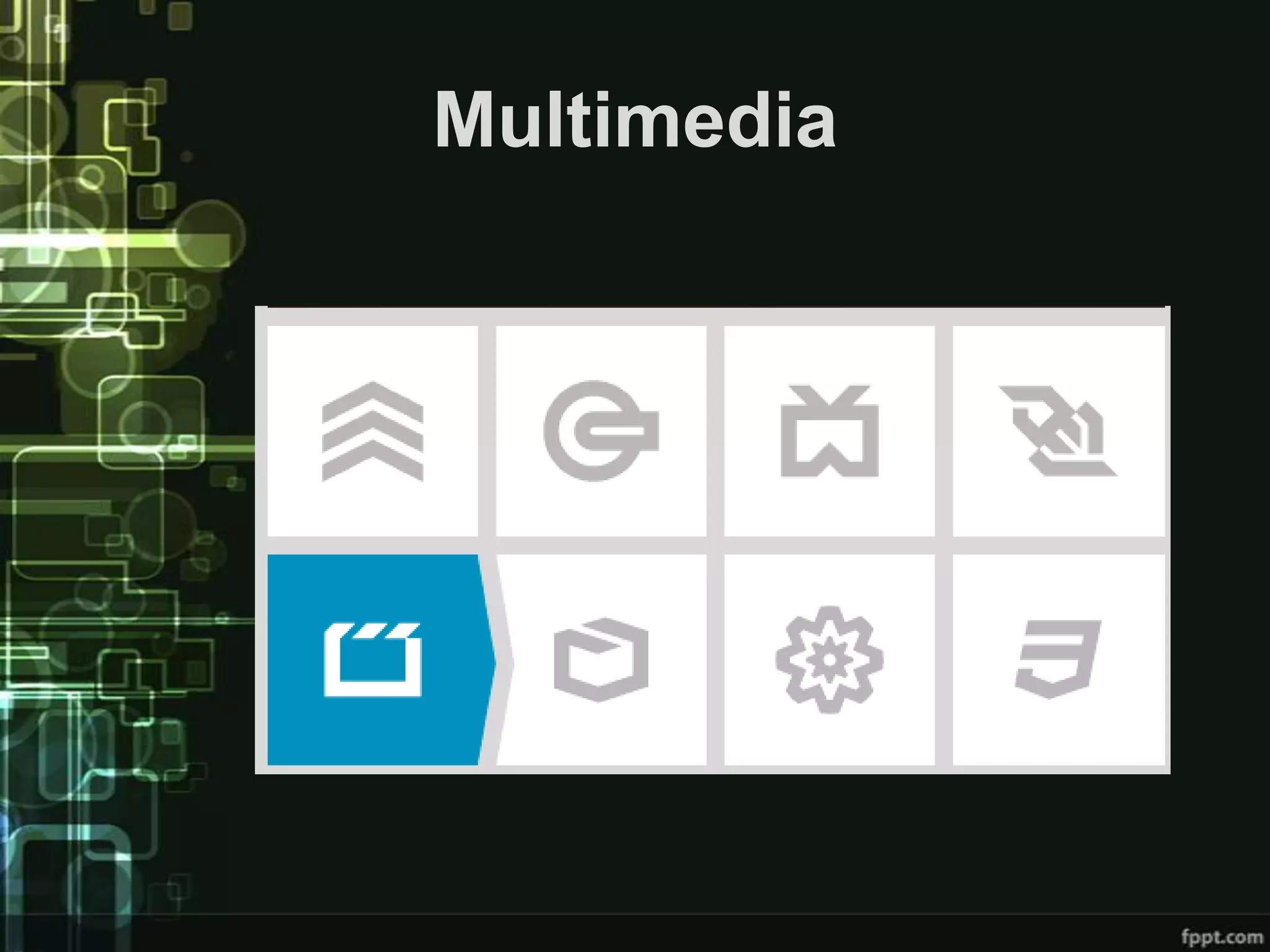 Multimedia
 