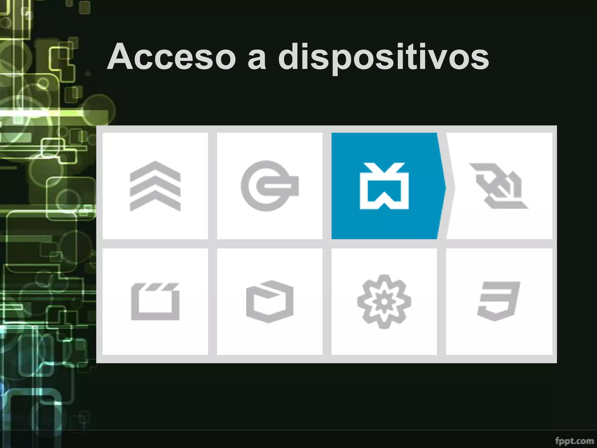 Acceso a dispositivos
 